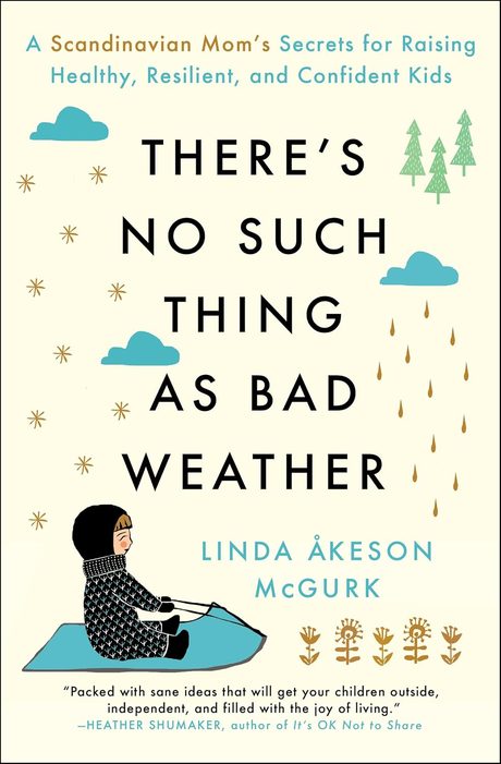 There’s No Such Thing as Bad Weather by Linda Åkeson McGurk